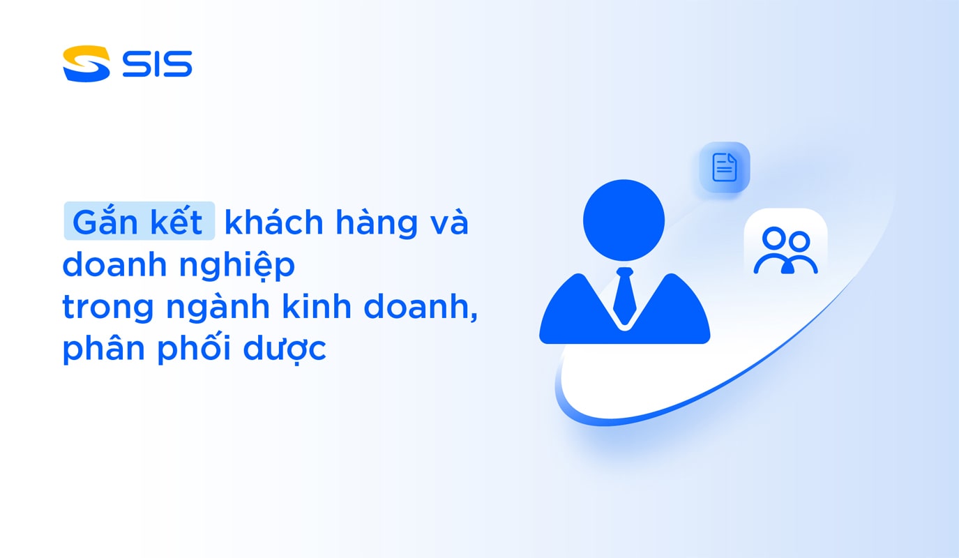 Gắn kết khách hàng và doanh nghiệp trong ngành kinh doanh, phân phối dược